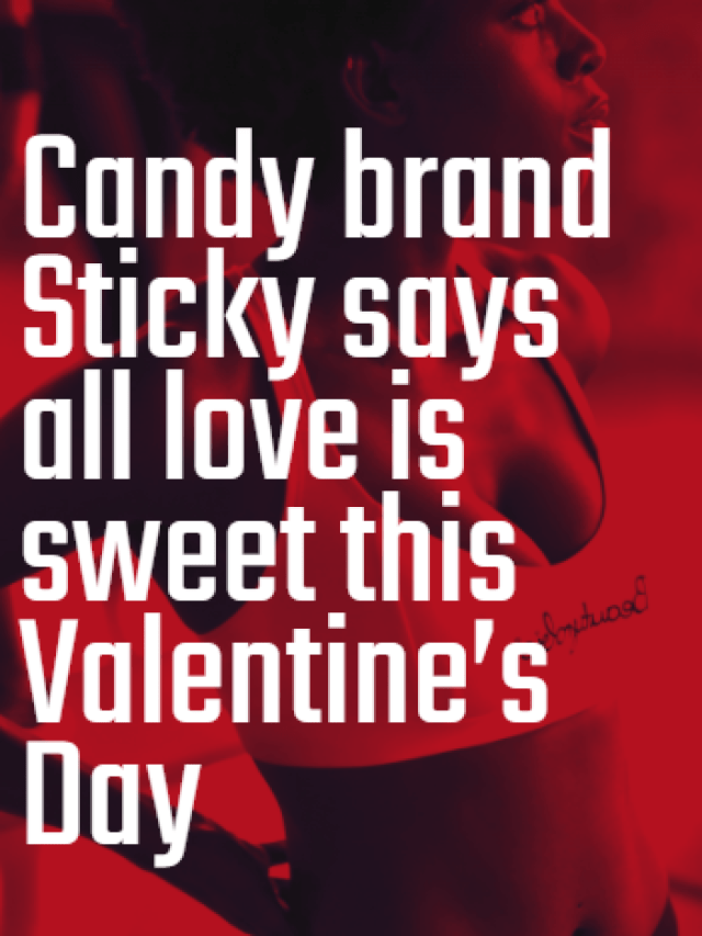 Candy brand Sticky says all love is sweet this Valentine’s Day via new TBWA\Singapore Campaign